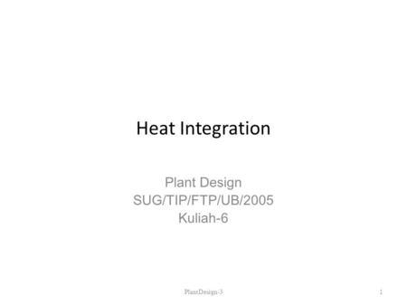 Plant Design SUG/TIP/FTP/UB/2005 Kuliah-6