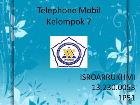 Telephone Mobil Kelompok 7 ISROARRUKHMI 13.230.0053 1P51.