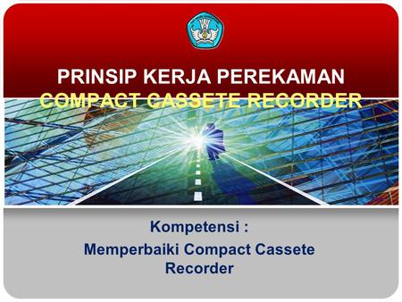PRINSIP KERJA PEREKAMAN COMPACT CASSETE RECORDER