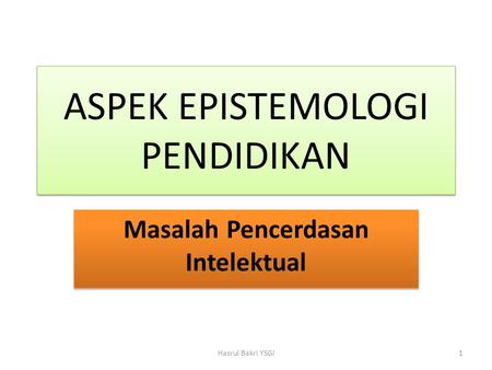 ASPEK EPISTEMOLOGI PENDIDIKAN