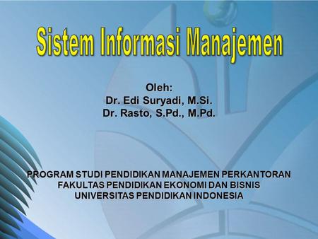 Oleh: Dr. Edi Suryadi, M.Si. Dr. Rasto, S.Pd., M.Pd.