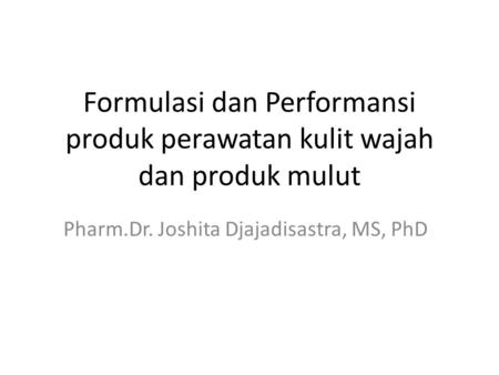 Pharm.Dr. Joshita Djajadisastra, MS, PhD