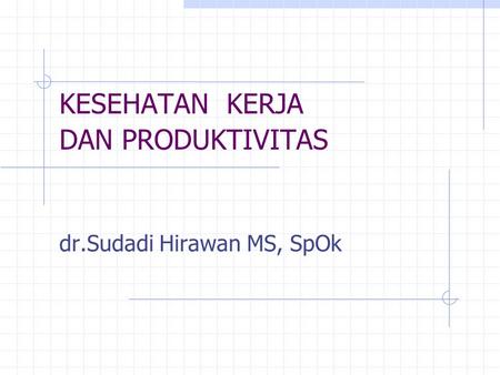 KESEHATAN KERJA DAN PRODUKTIVITAS