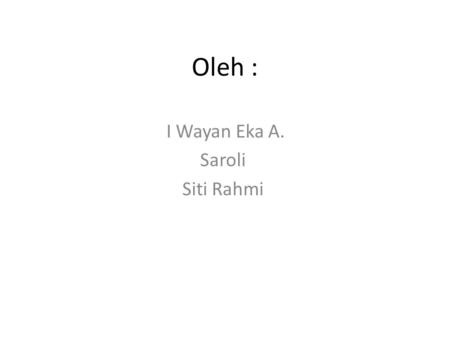 Oleh : I Wayan Eka A. Saroli Siti Rahmi. Latar Belakang Masalah Guna meningkatkan mutu pembelajaran dan pendidikan di Indonesia, pemerintah telah meluncurkan.