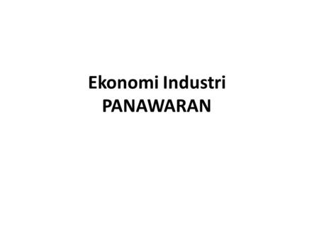 Ekonomi Industri PANAWARAN