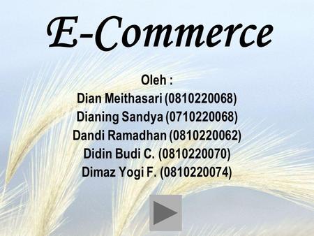 E-Commerce Oleh : Dian Meithasari ( )