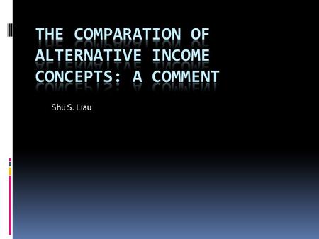 Shu S. Liau. Kajian jurnal  Kratchman, Malcolm dan Twark (1974) menyajikan analisis empiris dampak dari konsep dasar laba dalam evaluasi pada satu perusahaan.