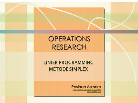 William J. Stevenson Operations Management 8 th edition OPERATIONS RESEARCH Rosihan Asmara