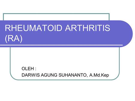 RHEUMATOID ARTHRITIS (RA)