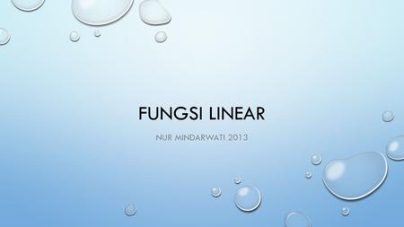 FUNGSI LINEAR NUR MINDARWATI 2013.