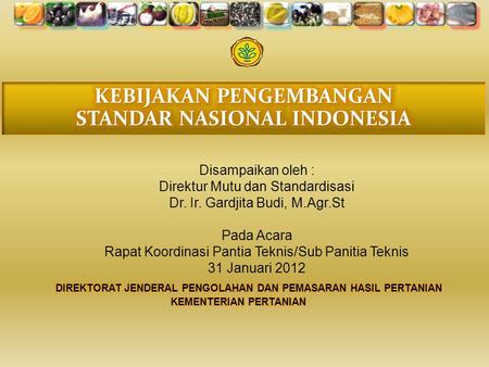 KEBIJAKAN PENGEMBANGAN STANDAR NASIONAL INDONESIA