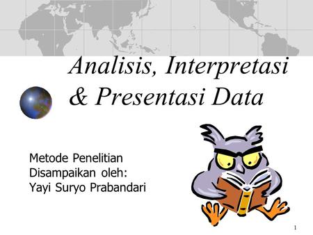 Analisis, Interpretasi & Presentasi Data