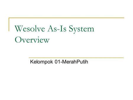 Wesolve As-Is System Overview