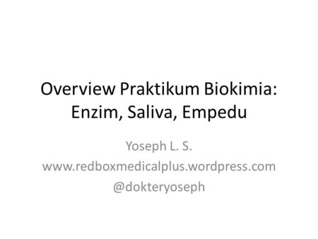 Overview Praktikum Biokimia: Enzim, Saliva, Empedu