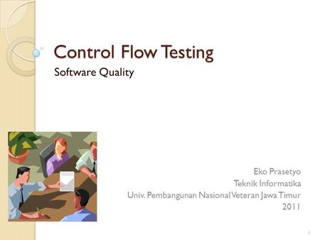 Control Flow Testing Software Quality Eko Prasetyo Teknik Informatika