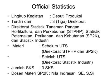 Official Statistics Lingkup Kegiatan : Deputi Produksi