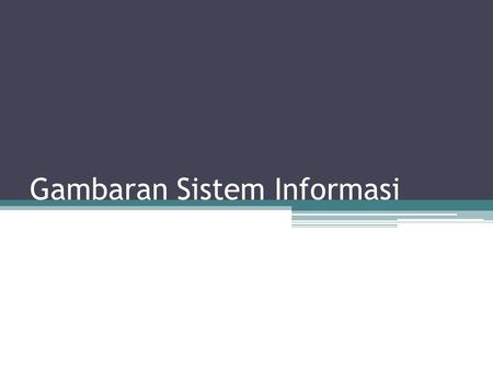 Gambaran Sistem Informasi