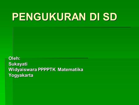 Oleh: Sukayati Widyaiswara PPPPTK Matematika Yogyakarta