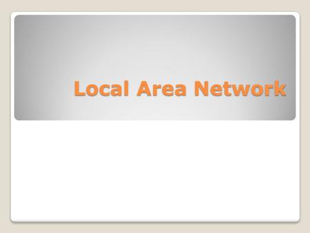 Local Area Network.