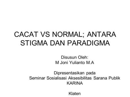 CACAT VS NORMAL; ANTARA STIGMA DAN PARADIGMA