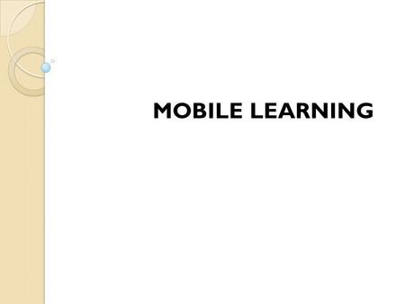 MOBILE LEARNING.