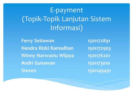 E-payment (Topik-Topik Lanjutan Sistem Informasi)
