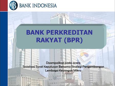 BANK PERKREDITAN RAKYAT (BPR)