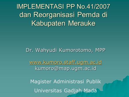 IMPLEMENTASI PP No.41/2007 dan Reorganisasi Pemda di Kabupaten Merauke
