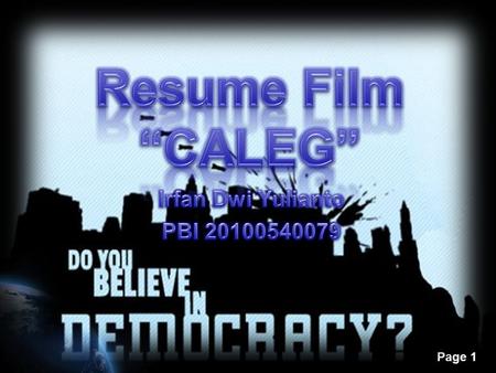Resume Film “CALEG” Irfan Dwi Yulianto PBI 20100540079.