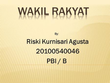 By: Riski Kurnisari Agusta 20100540046 PBI / B.  Film komedi politik Wakil Rakyat yang diluncurkan di penghujung masa kampanye Pemilu Legislatif 2009.