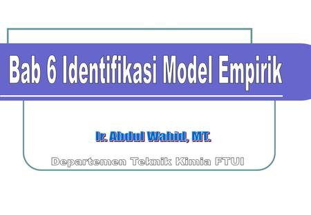 Bab 6 Identifikasi Model Empirik