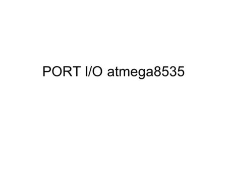 PORT I/O atmega8535.