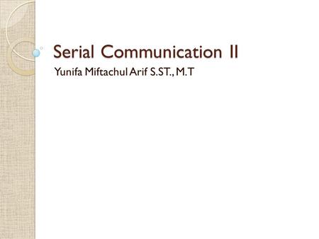 Serial Communication II