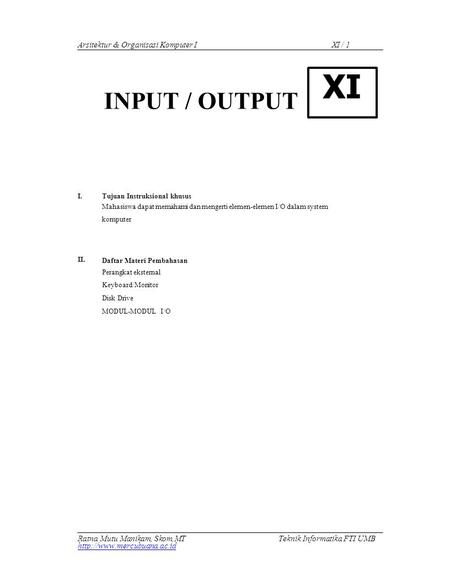 XI XI / 1 Arsitektur & Organisasi Komputer I INPUT / OUTPUT