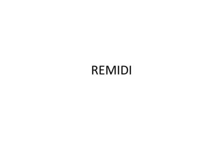 REMIDI. Pertemuan Pertemuan tanggal 28 Maret 2014 : Penjelasan teknis remidi, pembagian materi remidi dan pemberian tugas Hari Rabu tanggal 2 April 2014.