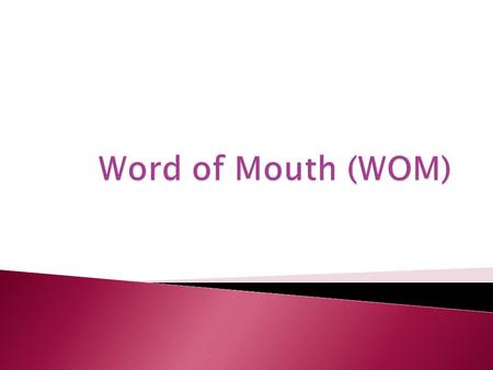  word of mouth promotion describes people talking to each other about their experiences us consumers (Joseph D Fridget. 1996:270)  Process by which.