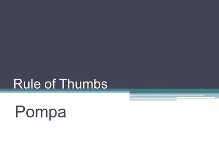 Rule of Thumbs Pompa.