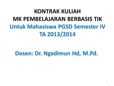 Dosen: Dr. Ngadimun Hd, M.Pd.