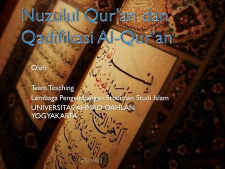 Nuzulul Qur’an dan Qadifikasi Al-Qur’an