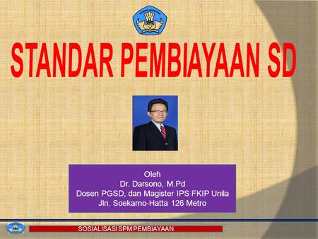 STANDAR PEMBIAYAAN SD Oleh Dr. Darsono, M.Pd