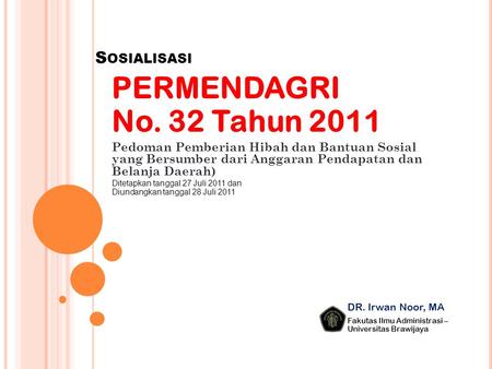 PERMENDAGRI No. 32 Tahun 2011 Sosialisasi