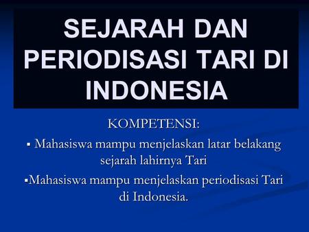 SEJARAH DAN PERIODISASI TARI DI INDONESIA