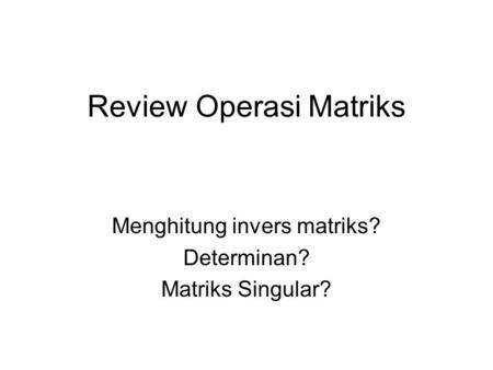 Review Operasi Matriks