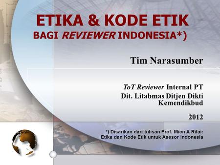 ETIKA & KODE ETIK BAGI REVIEWER INDONESIA*)