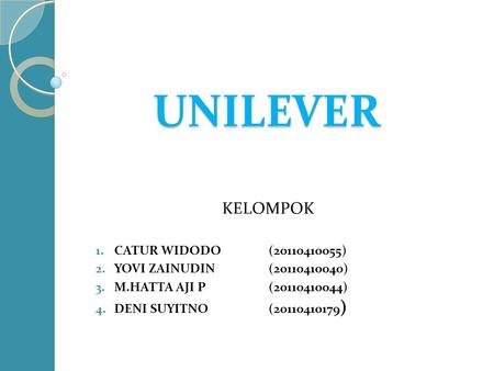 UNILEVER KELOMPOK CATUR WIDODO ( )