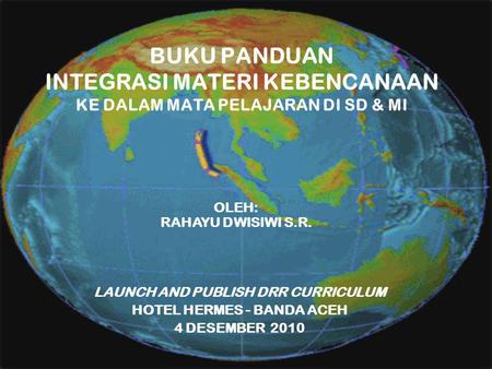 LAUNCH AND PUBLISH DRR CURRICULUM HOTEL HERMES - BANDA ACEH