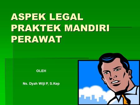 ASPEK LEGAL PRAKTEK MANDIRI PERAWAT