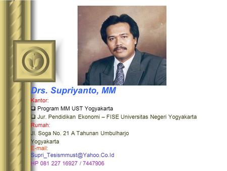 Drs. Supriyanto, MM Kantor: Program MM UST Yogyakarta