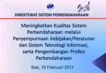 Bali, 18 Februari 2011. 1. Peran Strategis Dit. SP 2. Pencapaian IKU 2010 3. Penyempurnaan Kebijakan/Peraturan 4. Penyempurnaan Sistem Aplikasi dan Tata.