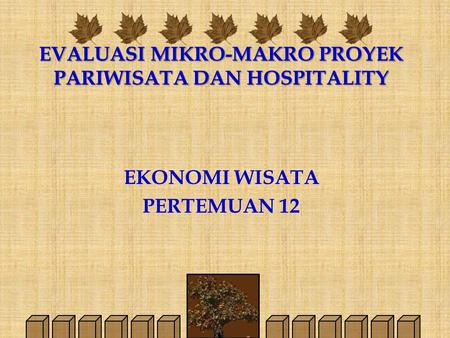 EVALUASI MIKRO-MAKRO PROYEK PARIWISATA DAN HOSPITALITY